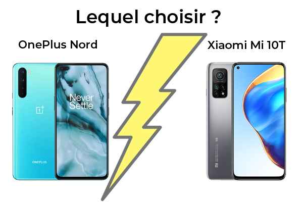 OnePlus Nord contre Xiaomi Mi 10T, lequel est le meilleur ?