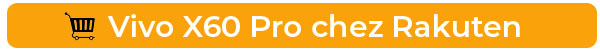 Achetez le Vivo X60 Pro chez Rakuten