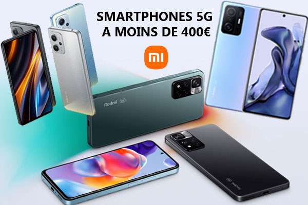 Quel Smartphone 5G de Xiaomi à moins de 400€ choisir : Redmi Note 11 pro, Redmi Note 11 Pro +, Xiaomi 11T, Poco F4 5G et Poco X4 GT ?