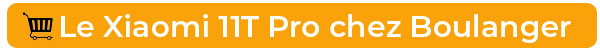 Acheter le Xiaomi 11T Pro chez Boulanger