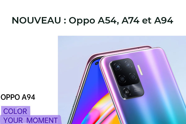 Oppo étoffe sa gamme de smartphones de la série A avec trois nouveaux modèles, A94 5G, A74 5G et A54 5G